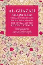 The Bane of the Tongue: Book 24 of Ihya' 'ulum al-din, The Revival of the Religious Sciences