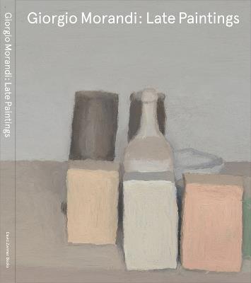 Giorgio Morandi: Late Paintings - cover