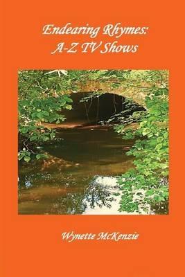 Endearing Rhymes: A-Z TV Shows - Wynette McKenzie - cover
