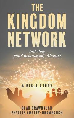 The Kingdom Network - Dean Drawbaugh,Phyllis Amsley-Drawbaugh - cover
