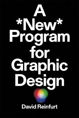 A New Program for Graphic Design - David Reinfurt - cover