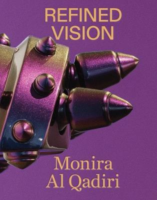 Monira Al Qadiri: Refined Vision - cover