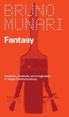 Fantasy: Invention, Creativity, and Imagination in Visual Communications - cover