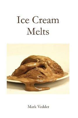 Ice Cream Melts - Mark Vedder - cover