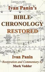 Ivan Panin's Bible Chronology Restored