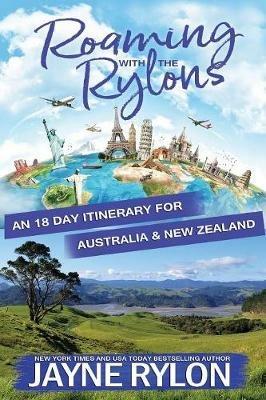 Roaming with the Rylons Australia and New Zealand: An 18-Day Itinerary for Sydney, Melbourne, and the North Island - Jayne Rylon - cover