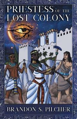 Priestess of the Lost Colony - Brandon S Pilcher - cover
