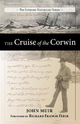 The Cruise of the Corwin: Journal of the Arctic Expedition of 1881 in search of De Long and the Jeannette - John Muir - cover