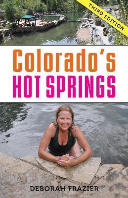 Colorado's Hot Springs - Deborah Frazier - cover