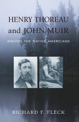 Henry Thoreau and John Muir Among the Native Americans - Richard F. Fleck - cover