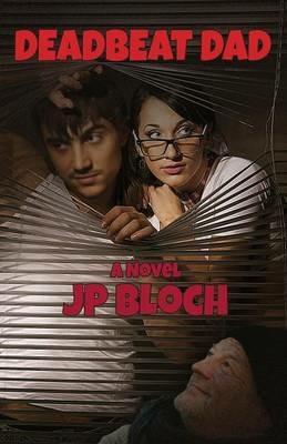 Deadbeat Dad - Jp Bloch - cover