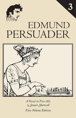 Edmund Persuader: Volume 3 - Stuart Shotwell - cover