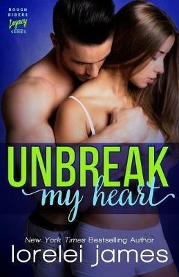 Unbreak My Heart - Lorelei James - cover