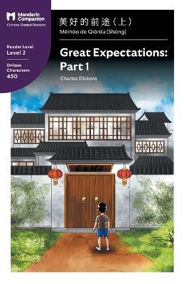 Great Expectations: Part 1: Mandarin Companion Graded Readers Level 2, Simplified Chinese Edition - Charles Dickens - cover