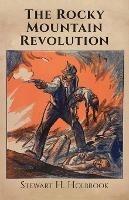 The Rocky Mountain Revolution - Stewart H Holbrook - cover