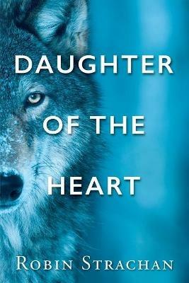 Daughter of the Heart - Robin Strachan - cover