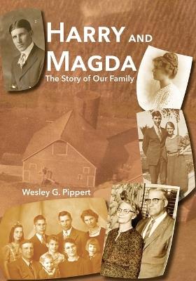 Harry and Magda: The Story of Our Family - Wesley G Pippert - cover