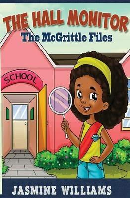 The Hall Monitor: The McGrittle Files - Jasmine Williams - cover