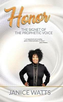 Honor: The Signet of the Prophetic Voice - Janice Watts - cover