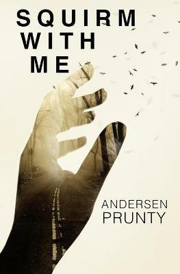 Squirm With Me - Andersen Prunty - cover