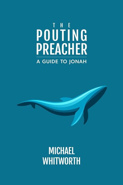 The Pouting Preacher: A Guide to Jonah