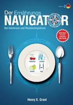 Der ERNAEHRUNGSNAVIGATOR: Finden Sie die perfekten Portionsgroessen bei Fructose-, Lactose- und/oder Sorbitintoleranz oder Reizdarm