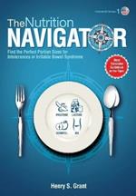 THE NUTRITION NAVIGATOR [researchers' edition US]: Find the Perfect Portion Sizes for Fructose, Lactose and/or Sorbitol Intolerance or Irritable Bowel Syndrome