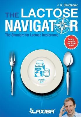 Laxiba The Lactose Navigator: The Standard for Lactose Intolerance - J N Stratbucker - cover