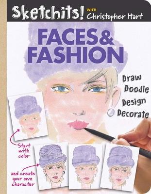 Sketchits! Faces & Fashion: Draw and Complete 100+ Color Templates - Christopher Hart,Christopher Hart - cover