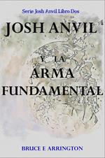 Josh Anvil Y La Arma Fundamental