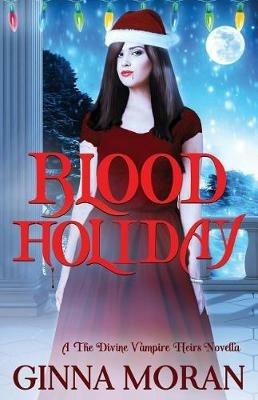 Blood Holiday - Ginna Moran - cover