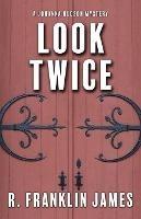 Look Twice - R Franklin James - cover