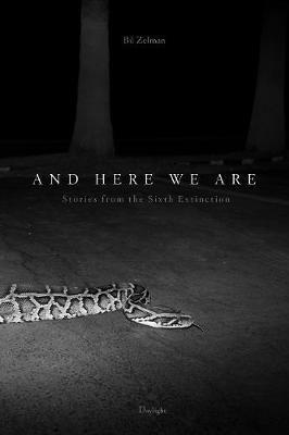 And Here We Are: Stories from The Sixth Extinction - cover