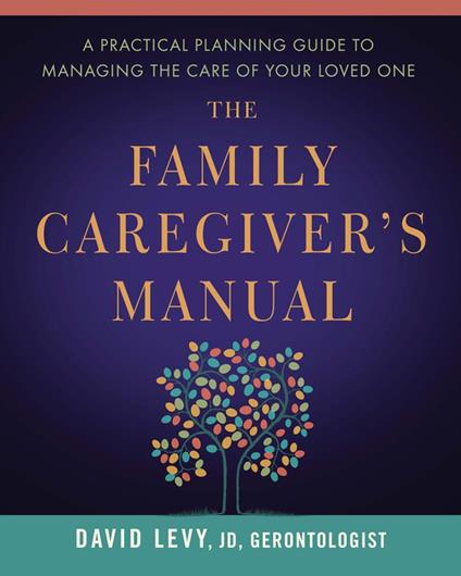 The Family Caregiver's Manual