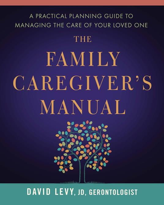 The Family Caregiver's Manual