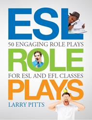 ESL Role Plays: 50 Engaging Role Plays for ESL and EFL Classes