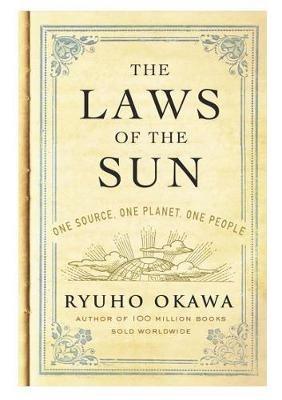 The Laws of the Sun: One Source, One Planet, One People - Ryuho Okawa - cover