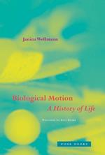Biological Motion: A History of Life