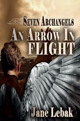 An Arrow In Flight - Jane Lebak - cover
