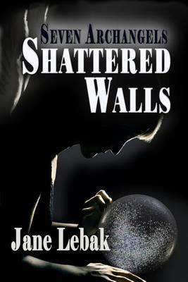 Shattered Walls - Jane Lebak - cover