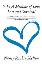 5-13: A Memoir of Love, Loss and Survival