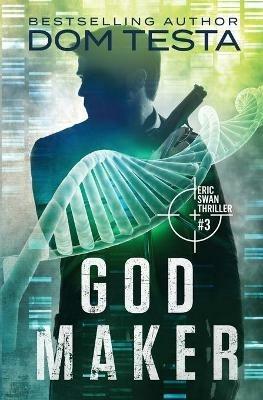 God Maker: Eric Swan Thriller #3 - Dom Testa - cover