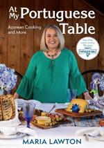At My Portuguese Table: Azorean Cooking and More
