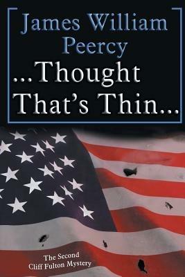 . . . Thought That's Thin. . .: The Cliff Fulton Series Book 2 - James William Peercy - cover