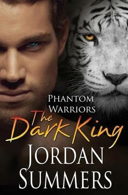 Phantom Warriors: The Dark King - Jordan Summers - cover