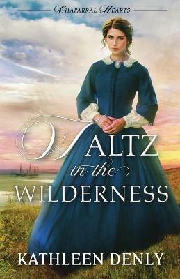 Waltz in the Wilderness - Kathleen Denly - cover