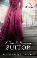 A Not So Persistent Suitor - Sandra Merville Hart - cover