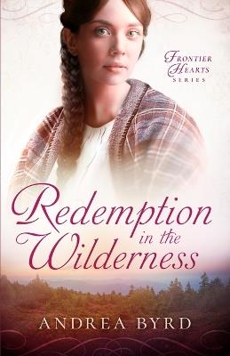 Redemption in the Wilderness - Andrea Byrd - cover