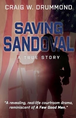 Saving Sandoval: A True Story - Craig W Drummond - cover