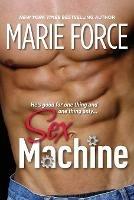 Sex Machine: A Standalone Contemporary Romance - Marie Force - cover